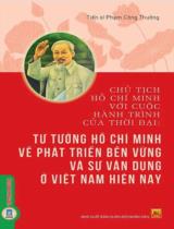 Chủ tịch Hồ Chí Minh với cuộc hành trình của thời đại: Tư tưởng Hồ Chí Minh về phát triển bền vững và sự vận dụng ở Việt Nam hiện nay : Sách chuyên khảo / Phạm Công Thưởng