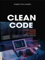 Clean code : Mã sạch và con đường trở thành lập trình viên giỏi / Robert C. Martin, Michael C. Feathers, Timothy R. Ottinger... ; Mai Lựu dịch ; H.đ.: Chu Đình Phú, Tăng Nguyên Hạnh