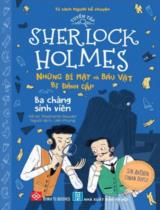 Tuyển tập Sherlock Holmes - Những bí mật và báu vật bị đánh cắp : Ba chàng sinh viên / Arthur Conan Doyle ; Kể lại: Stephenie Baudet ; Liên Phụng dịch