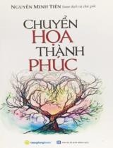 Chuyển họa thành phúc : Những câu chuyện có thật và nguyên lý thay đổi số phận, chuyển họa thành phúc / Nguyễn Minh Tiến soạn dịch, chú giải