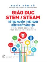 Giáo dục STEM/STEAM: Từ trải nghiệm thực hành đến tư duy sáng tạo : STEM/STEAM education: From hands-on to minds-on / Nguyễn Thành Hải