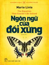 Ngôn ngữ của đối xứng : The equation that couldn't be solved / Mario Livio ; Phạm Văn Thiều dịch