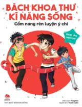 Bách khoa thư kĩ năng sống - Cẩm nang rèn luyện ý chí : Dành cho bạn trai / Peng Fan b.s. ; Thanh Uyên dịch