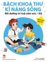 Bách khoa thư kĩ năng sống - Bồi dưỡng trí tuệ cảm xúc - EQ : Dành cho bạn trai / Peng Fan b.s. ; Thanh Uyên dịch