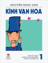 Kính vạn hoa / Nguyễn Nhật Ánh ; Minh họa: Đỗ Hoàng Tường . T.1 , Nhà ảo thuật. Những con gấu bông. Thám tử nghiệp dư