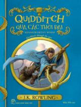 Quidditch qua các thời đại : Quidditch through the ages / J. K. Rowling, Kennilworthy Whisp ; Mẫn Nhi dịch