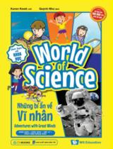 Những bí ẩn về vĩ nhân : World of science - Adventures with great minds : Sinh học. Hoá học. Vật lý. Truy vấn khoa học / Karen Kwek ; Quỳnh Như dịch