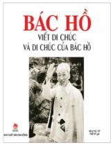 Bác Hồ viết di chúc và di chúc của Bác Hồ : Hồi kí / Vũ Kỳ ; Thế Kỷ ghi