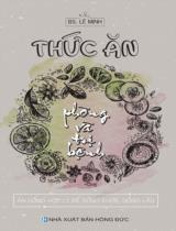 Thức ăn phòng và trị bệnh : Ăn uống hợp lý để sống khỏe, sống lâu / Lê Minh