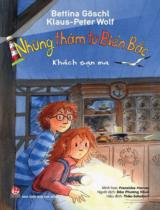 Những thám tử Biển Bắc / Bettina Göschi, KLaus-Peter Wolf ; Minh họa: Fraziska Harvey ; Đào Phương Khuê dịch ; Thảo Schubert h.đ . T.2 , Khách sạn ma