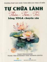 Tự chữa lành thân tâm trí bằng Yoga chuyên sâu / Swami Sitaramananda . Q.1