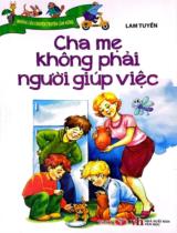 Cha mẹ không phải người giúp việc / Lam Tuyền