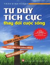 Tư duy tích cực thay đổi cuộc sống / Trần Đình Hoàng