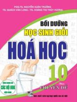 Bồi dưỡng học sinh giỏi Hoá học 10 theo chuyên đề : Dùng chung cho các bộ SGK hiện hành / Nguyễn Xuân Trường, Quách Văn Long, Hoàng Thị Thúy Hường