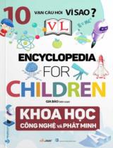 Encyclopedia for children - Khoa học công nghệ và phát minh / Gia Bảo b.s