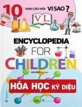 Encyclopedia for children - Hóa học kỳ diệu / Gia Bảo b.s