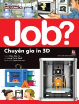 Job? - Chuyên gia in 3D / Lời: Jung Yong Suk ; Tranh: Heo Jae Ho ; Phạm Hoa Mai dịch