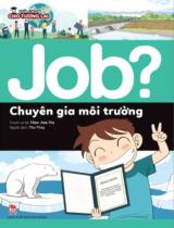 Job? - Chuyên gia môi trường / Lời, tranh: Heo Jae Ho ; Thu Thuỷ dịch