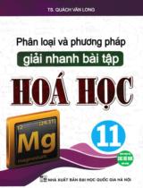 Phân loại và phương pháp giải nhanh bài tập Hóa học 11 : Dùng chung cho các bộ SGK hiện hành / Quách Văn Long