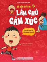 Bé yêu tự tin làm chủ cảm xúc - Con đã tha lỗi cho mẹ từ lâu rồi / Trần Tuấn Hồng ; Lưu Vân dịch