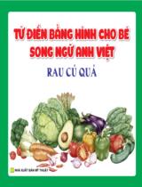 Từ điển bằng hình cho bé song ngữ Anh - Việt: Rau củ quả / Vân Anh