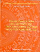 Thánh Tông di thảo dấu mốc sáng tạo trên hành trình văn xuôi tự sự Việt Nam trung đại / Nguyễn Thị Việt Hằng