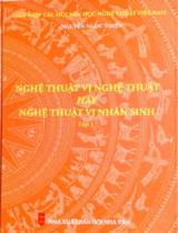 Nghệ thuật vị nghệ thuật hay nghệ thuật vị nhân sinh? / Nguyễn Ngọc Thiện . T.1
